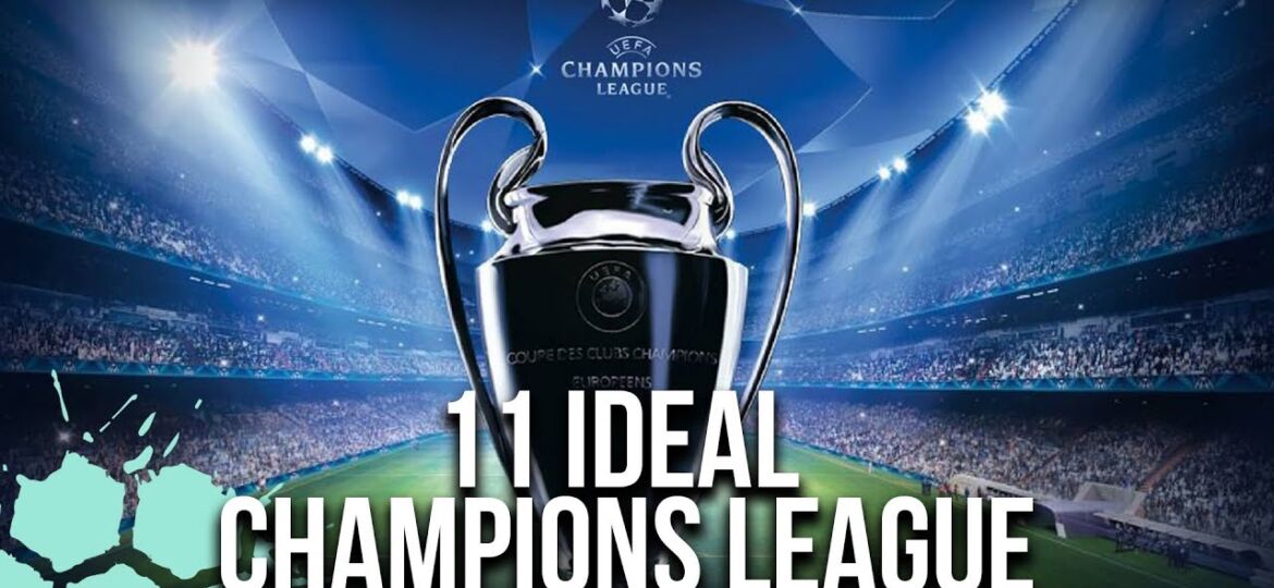 11 ideal Champions League