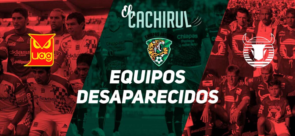 Equipos desaparecidos del futbol mexicano